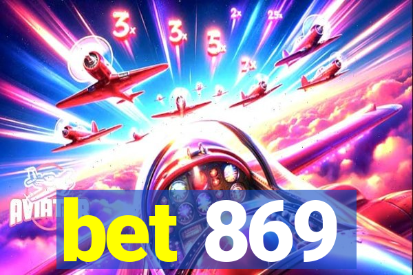 bet 869